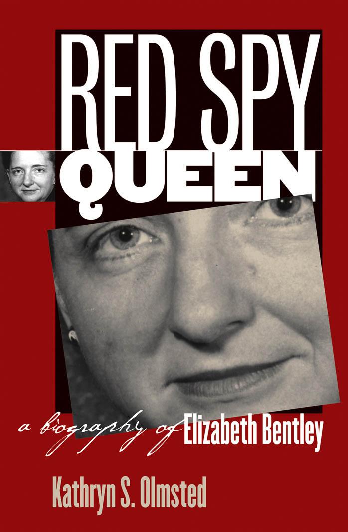 Red Spy Queen: A Biography of Elizabeth Bentley by Kathryn S. Olmsted