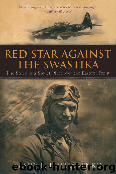 Red Star Against The Swastika: The Story of a Soviet Pilot over the Eastern Front by Vasily Emelianenko