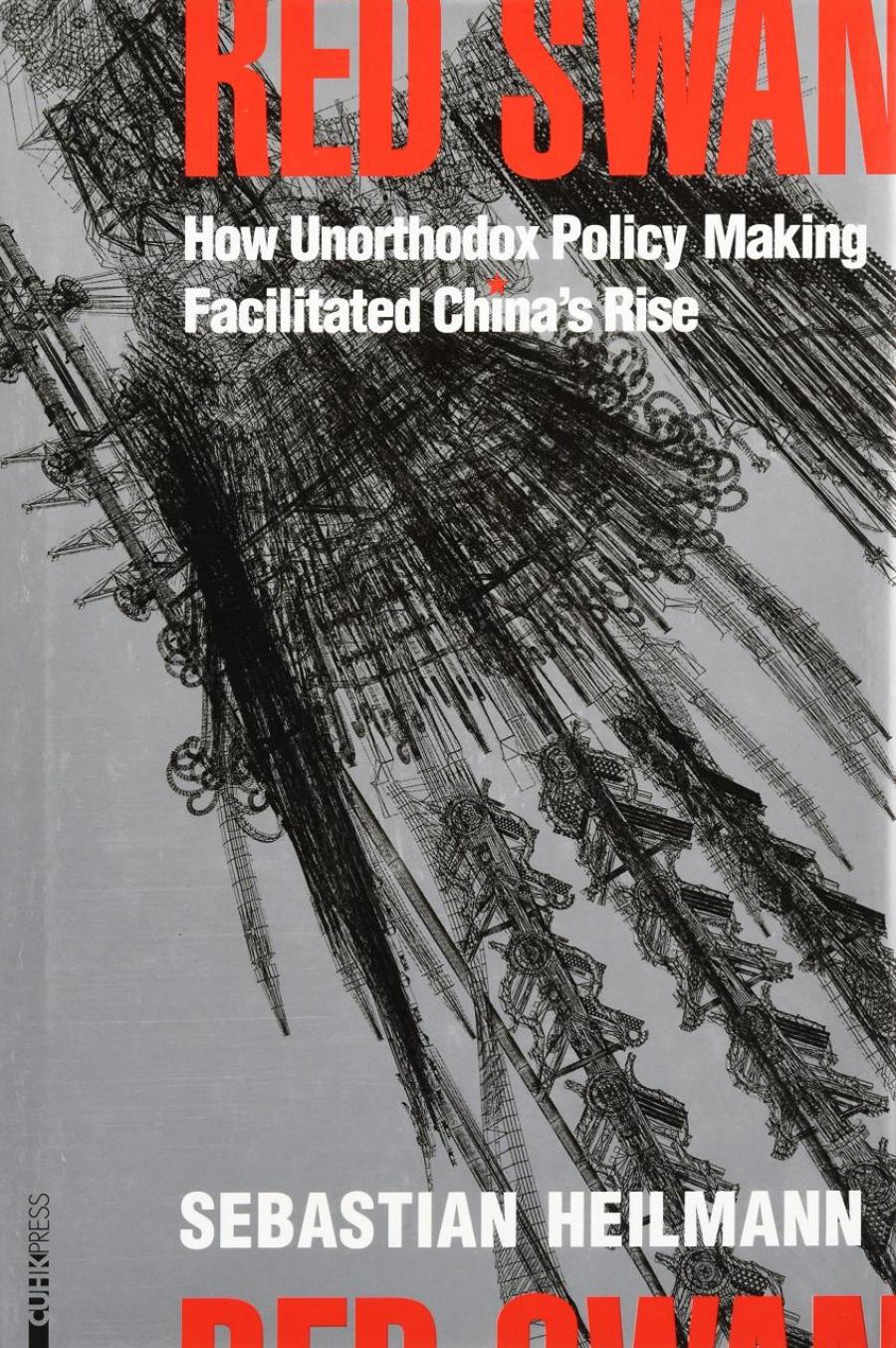 Red Swan: How Unorthodox Policy-Making Facilitated China's Rise by Unknow