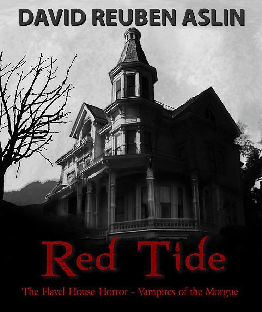 Red Tide: The Flavel House Horror / Vampires of the Morgue (The Ian McDermott, Ph.D., Paranormal Investigator Series Book 2) by David Reuben Aslin
