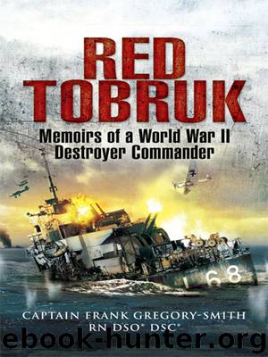 Red Tobruk: Memoirs of a World War II Destroyer Commander by Gregory Smith