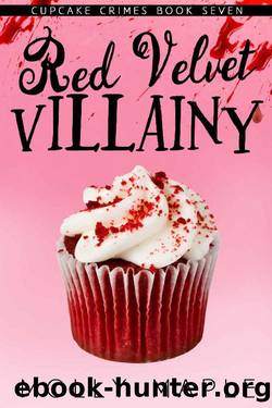 Red Velvet Villainy: A Small Town Cupcake Cozy Mystery (Cupcake Crimes Series Book 7) by Molly Maple