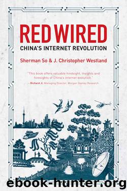 Red Wired: China's Internet Revolution by Sherman So & J. Christopher Westland