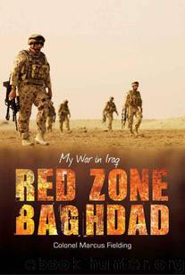 Red Zone Baghdad My War in Iraq by Marcus Fielding