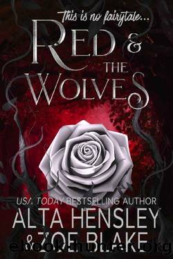 Red and the Wolves: A Dark Why Choose Romance by Alta Hensley & Zoe Blake