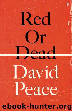 Red or Dead by David Peace