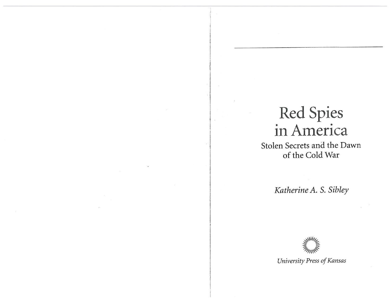 Red spies in America: Stolen secrets and the dawn of the Cold War by Sibley Katherine A. S