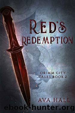 Red's Redemption: A Dark Fairy Tale Reverse Harem Tale (Grimm City Tales Book 2) by Ava Hall