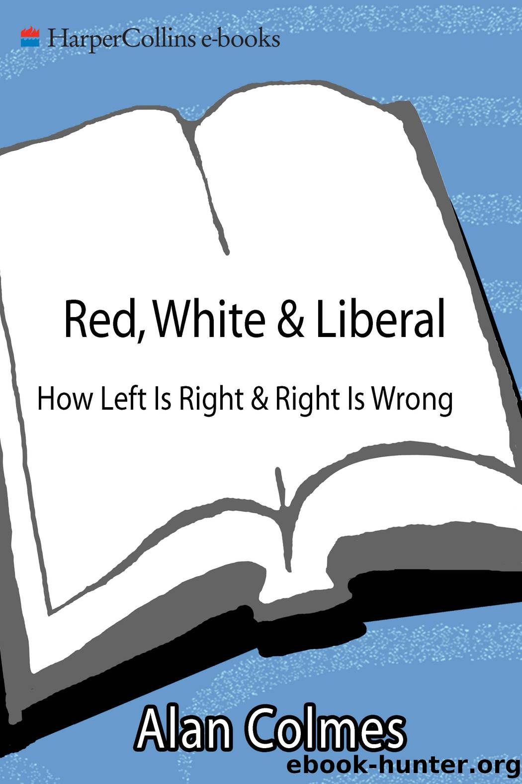 Red, White & Liberal by Alan Colmes