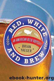 Red, White, and Brew by Brian Yaeger