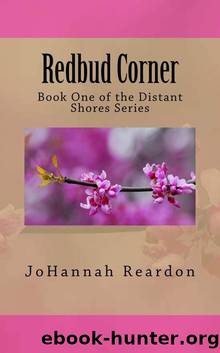 Redbud Corner - A Christian Novel (The Distant Shores Series) by JoHannah Reardon