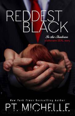 Reddest Black: A Billionaire SEAL Story, Book 7 (In the Shadows) by P.T. Michelle