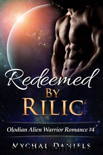 Redeemed By Rilic: Olodian Alien Warrior Romance by Mychal Daniels