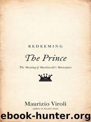 Redeeming "The Prince by Viroli Maurizio;