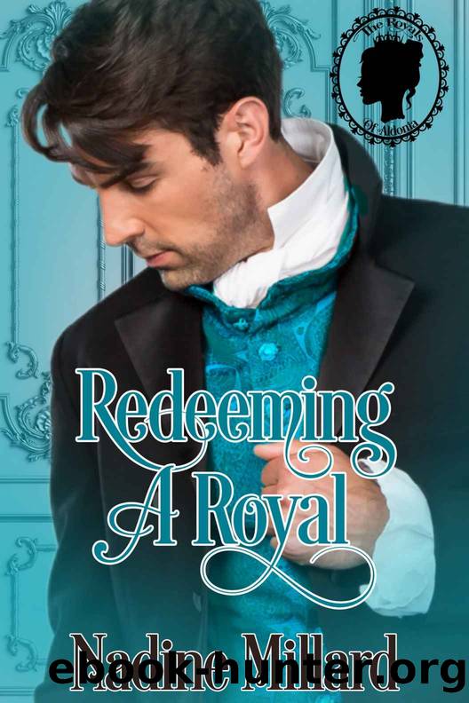 Redeeming A Royal (The Royals of Aldonia Book 3) by Nadine Millard