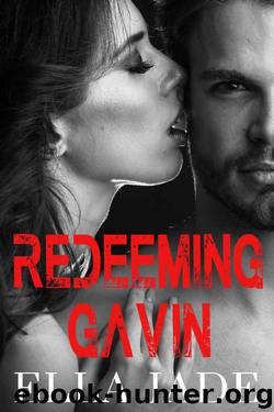 Redeeming Gavin (The Callahan Brothers Book 2) by Ella Jade