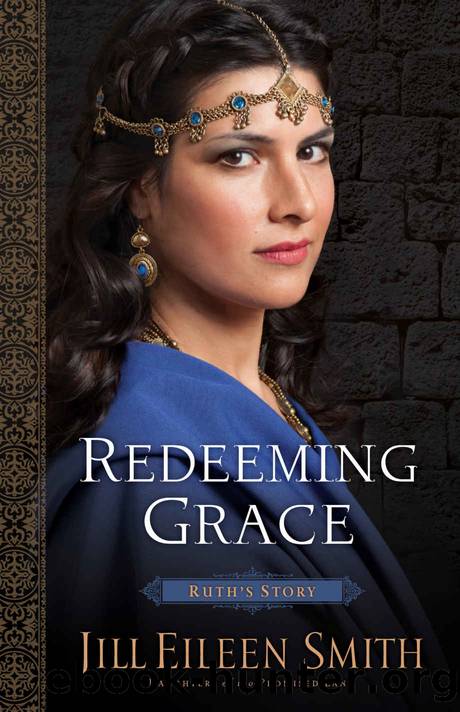 Redeeming Grace (Daughters of the Promised Land Book #3): Ruth's Story by Jill Eileen Smith