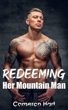 Redeeming Her Mountain Man (Bear's Tooth Mountain Men Book 3) by Cameron Hart