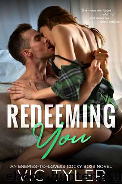 Redeeming You: An Enemies-to-Lovers Cocky Boss Romance (Only You) by Vic Tyler