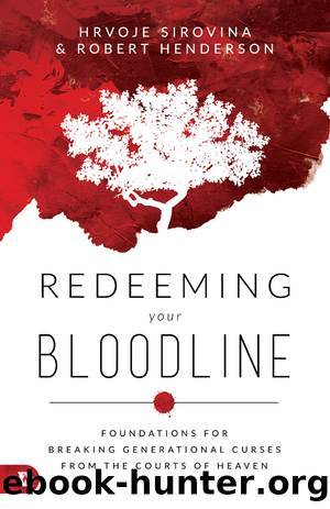 Redeeming Your Bloodline by Henderson Robert & Sirovina Hrvoje