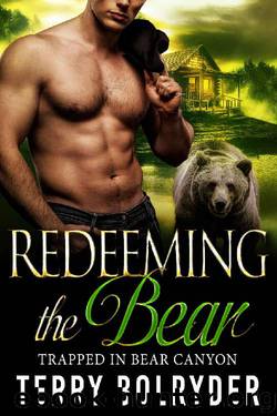 Redeeming the Bear (Trapped in Bear Canyon Book 3) by Terry Bolryder