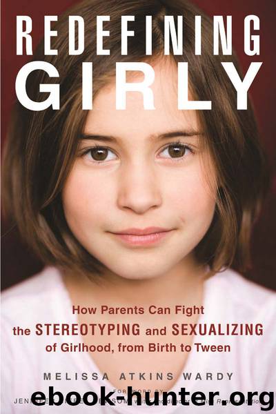 Redefining Girly by Melissa Atkins Wardy; Jennifer Siebel Newsom