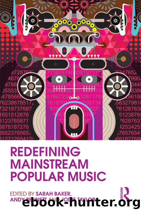 Redefining Mainstream Popular Music by Baker Sarah;Bennett Andy;Taylor Jodie;