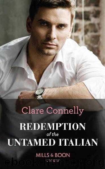 Redemption Of The Untamed Italian (Mills & Boon Modern) by Clare Connelly