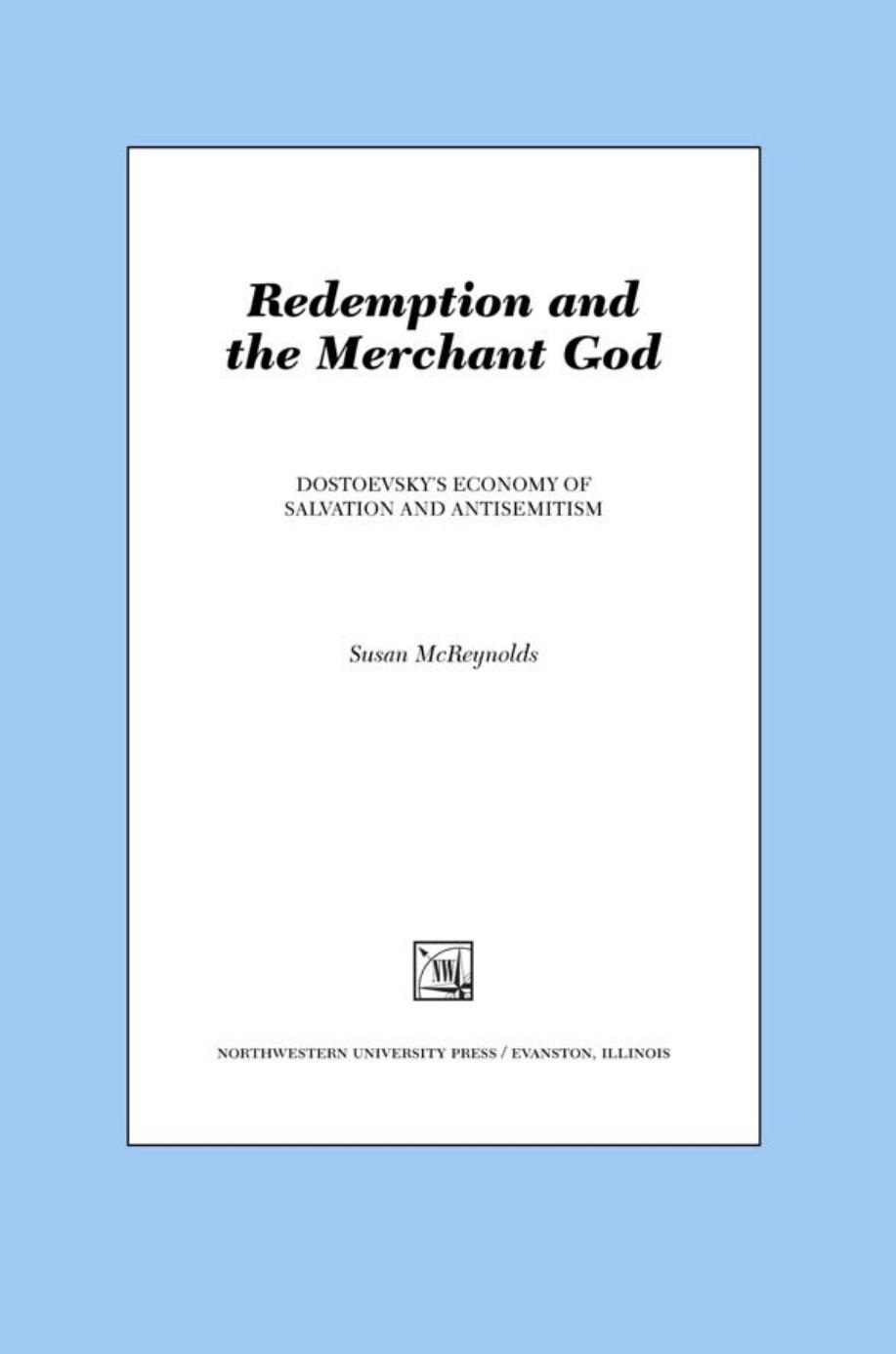 Redemption and the Merchant God: Dostoevskyâs Economy of Salvation and Antisemitism by Susan McReynolds