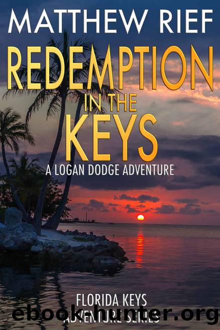 Redemption in the Keys: A Logan Dodge Adventure (Florida Keys Adventure Series Book 5) by Matthew Rief