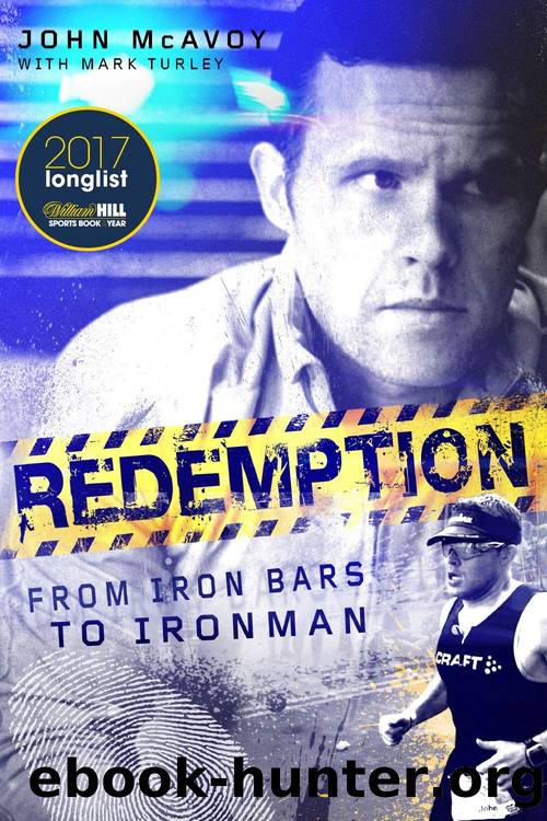 Redemption: From Iron Bars to Ironman by John McAvoy & Mark Turley