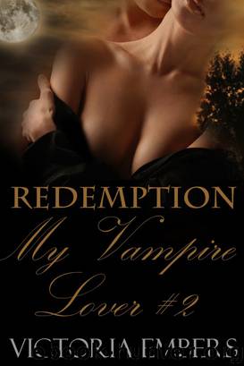 Redemption: My Vampire Lover Part #2 (A Dark Realm Novella Series) by Victoria Embers