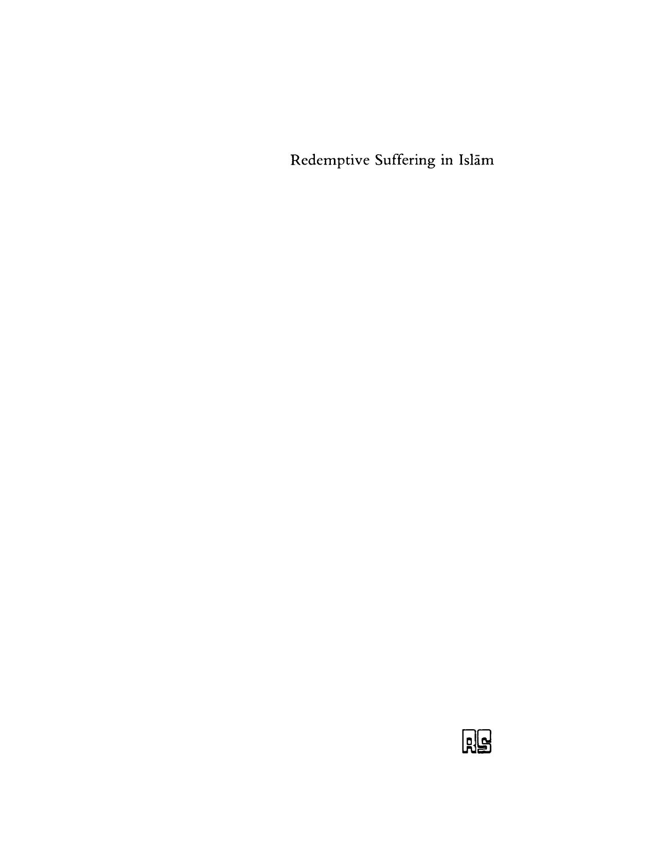 Redemptive Suffering in Islam: A Study of the Devotional Aspects of Ashura in Twelver Shi'ism by Mahmoud M. Ayoub