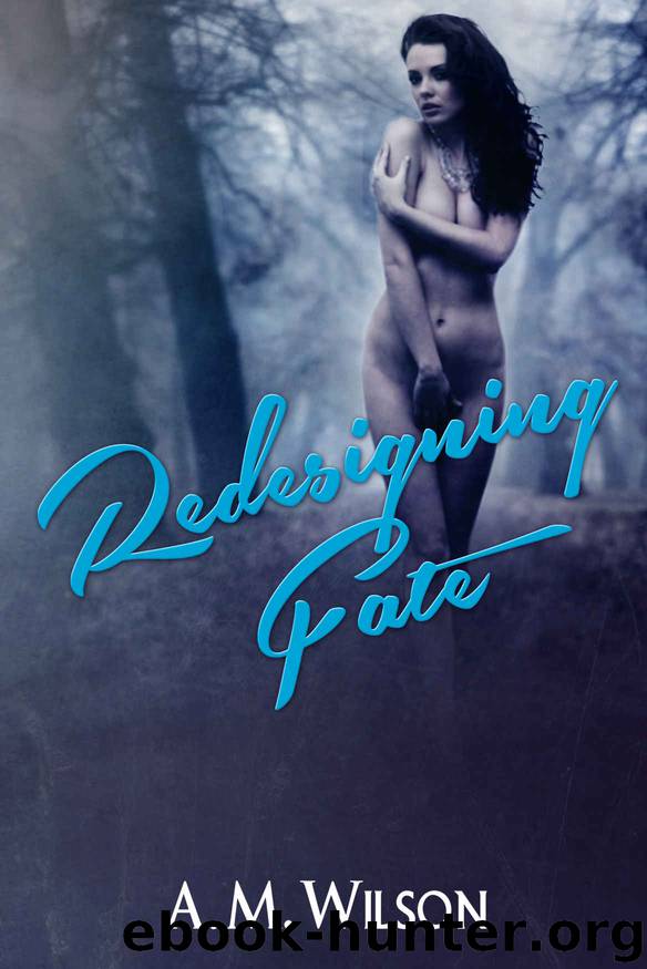 Redesigning Fate (Revive Series Book 1) by A.M. Wilson