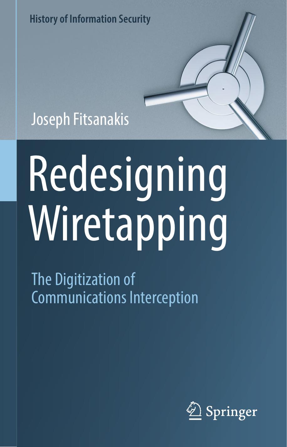 Redesigning Wiretapping: The Digitization of Communications Interception by Joseph Fitsanakis