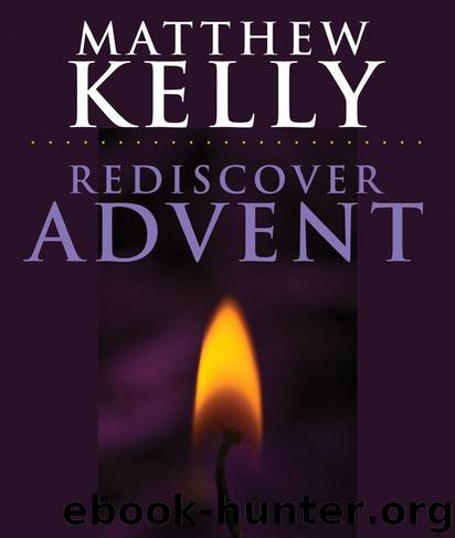 Rediscover Advent by Matthew Kelly