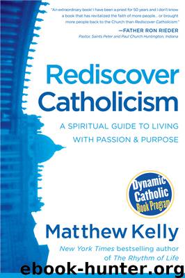 Rediscover Catholicism by Matthew Kelly