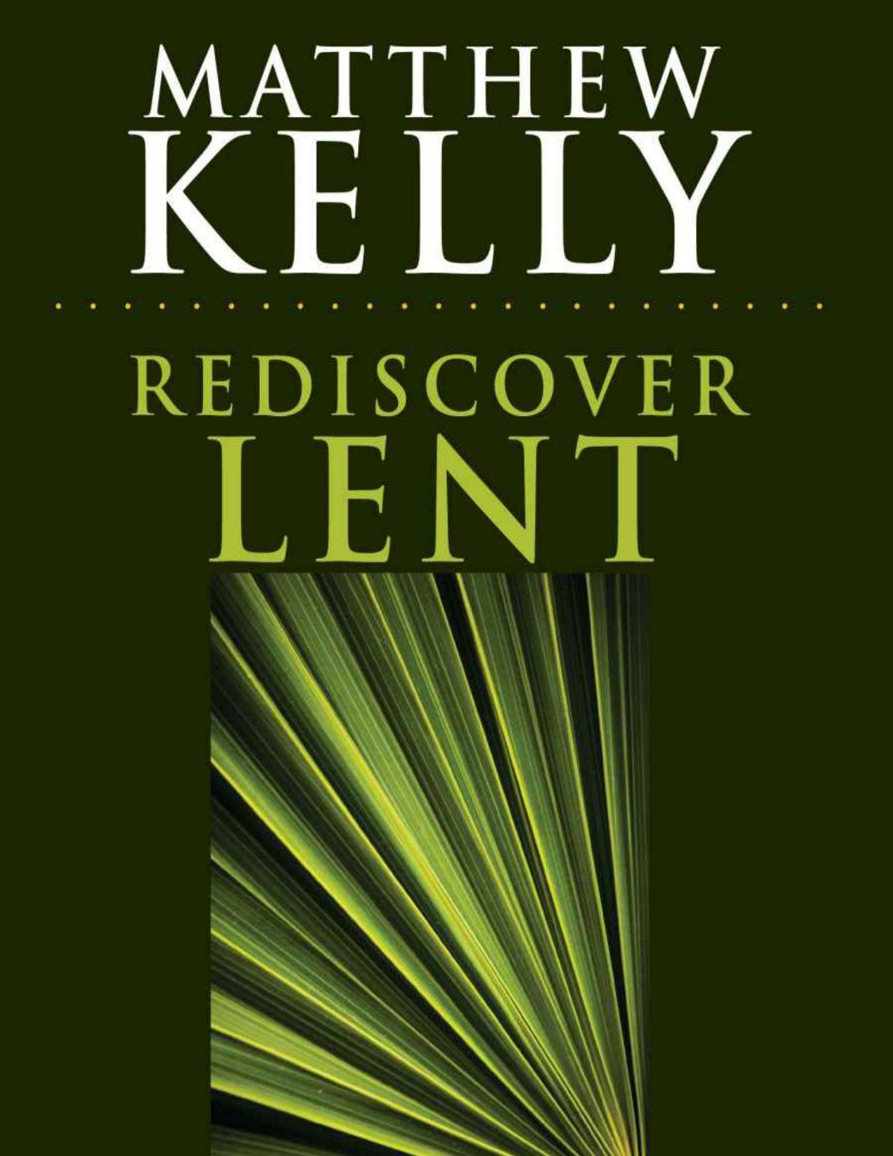 Rediscover Lent by Matthew Kelly
