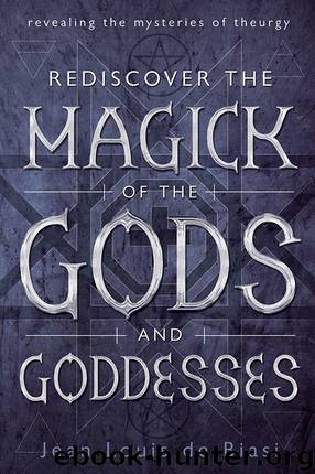 Rediscover the Magick of the Gods and Goddesses by Jean-Louis de Biasi