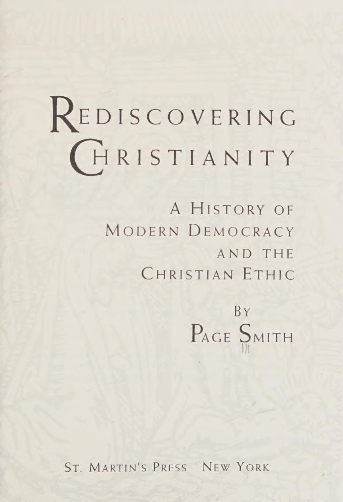 Rediscovering Christianity - History of Modern Democracy and Christian Ethic by Page Smith