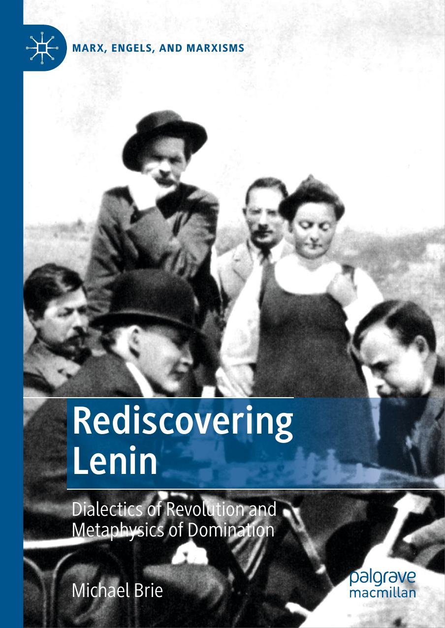 Rediscovering Lenin: Dialectics of Revolution and Metaphysics of Domination by Michael Brie