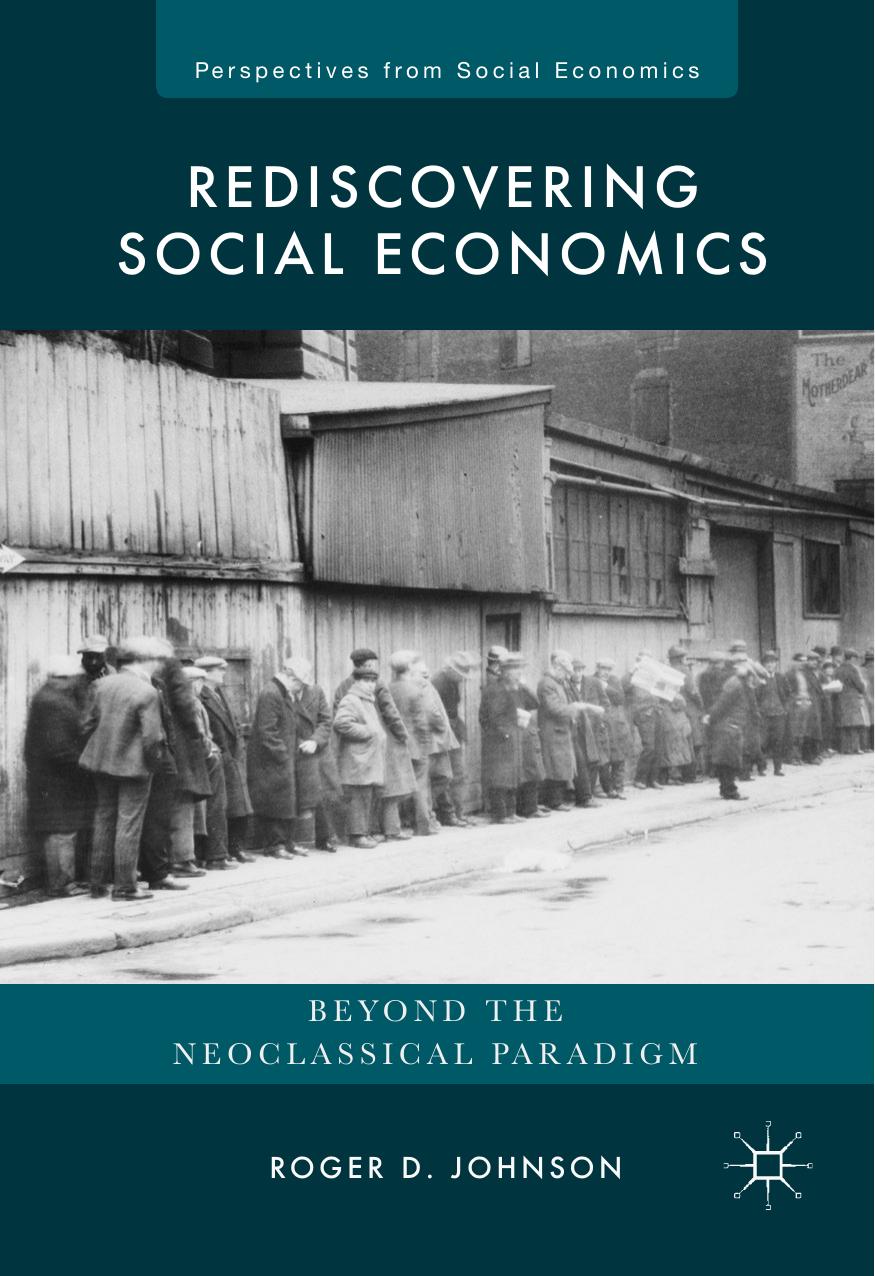 Rediscovering Social Economics: Beyond the Neoclassical Paradigm by Roger D. Johnson (auth.)