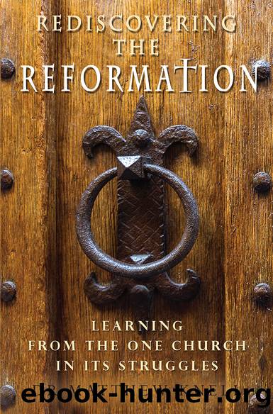 Rediscovering the Reformation by Knell Matthew