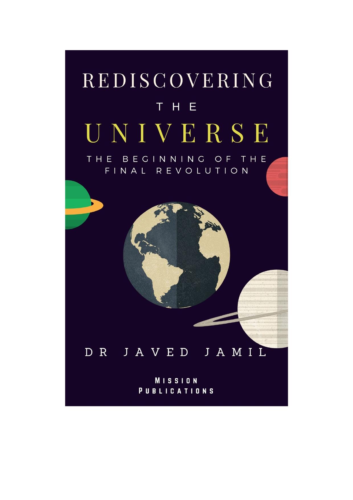 Rediscovering the Universe : The beginning of the Final Revolution : Universal Theory of Relativity by Javed Jamil