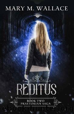 Reditus by Mary M. Wallace