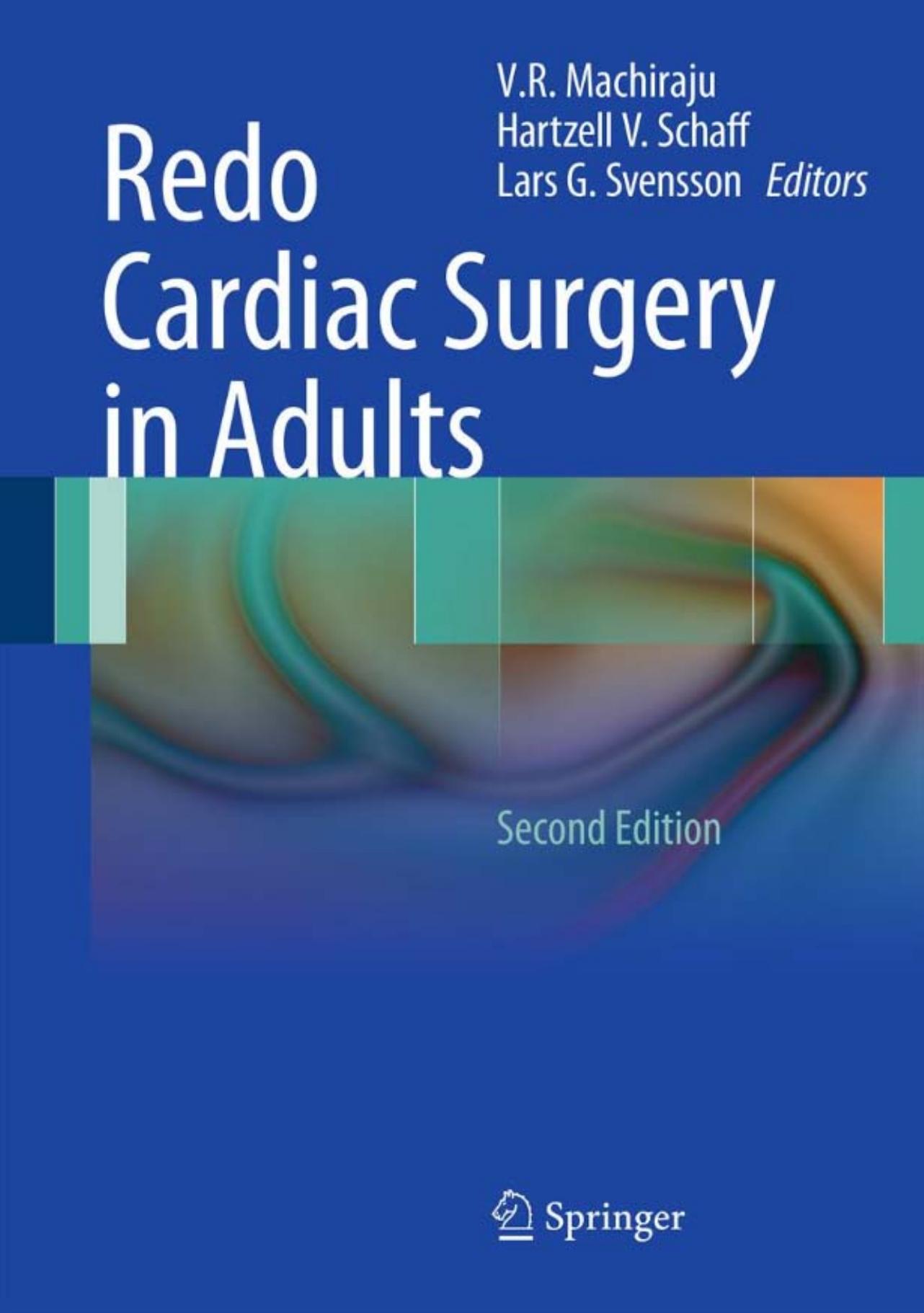 Redo Cardiac Surgery in Adults by Venkat R. Machiraju MD (auth.) V.R. Machiraju Hartzell V. Schaff Lars G. Svensson (eds.)