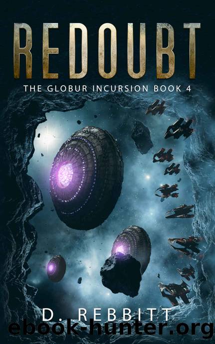 Redoubt: The Globur Incursion Book 4 by Rebbitt D
