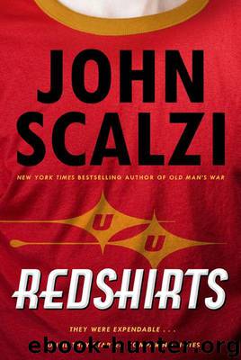 Redshirts: A Novel with Three Codas by Scalzi John