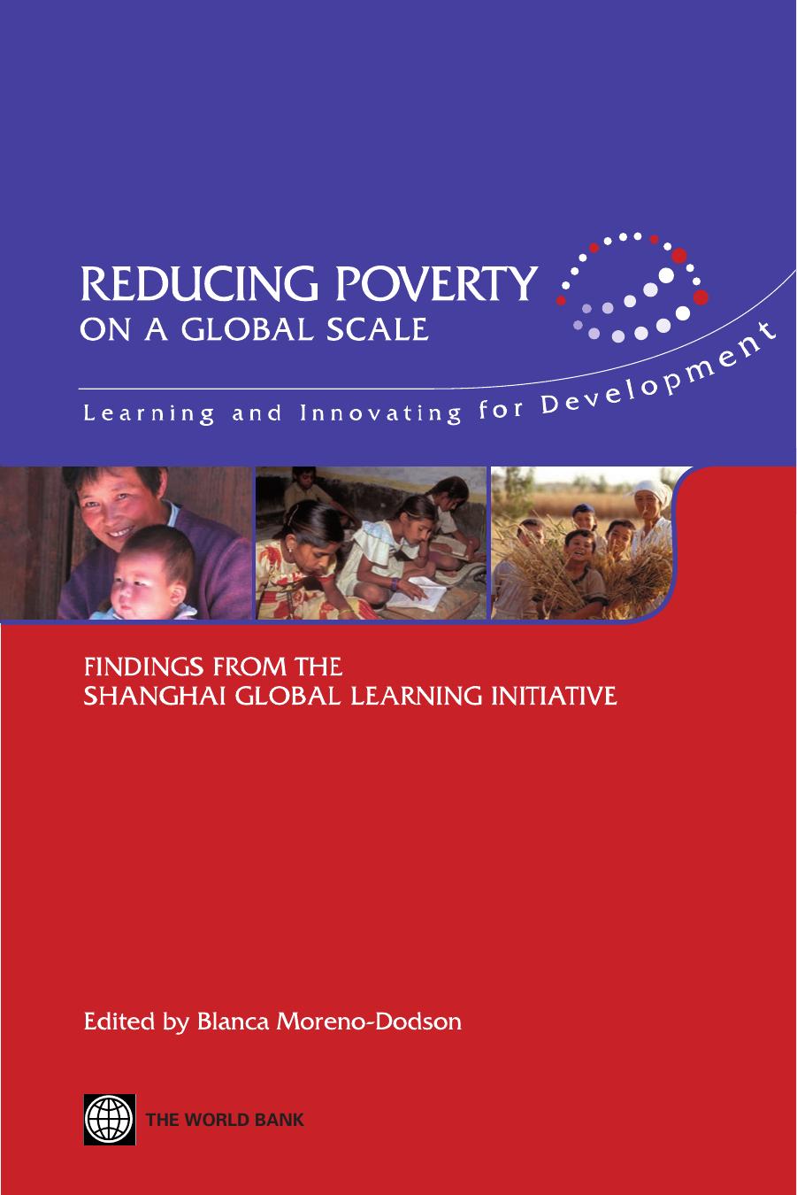 Reducing Poverty on a Global Scale: Learning and Innovating for Development: Findings from the Shanghai Global Learning Initiative by Blanca Moreno-dodson