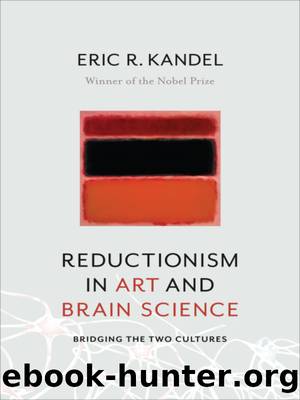 Reductionism in Art and Brain Science by Eric R. Kandel